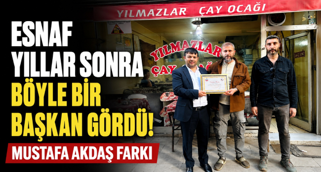 Mustafa Akdaş Sadece Başkan Değil, Esnafın Yol Arkadaşı