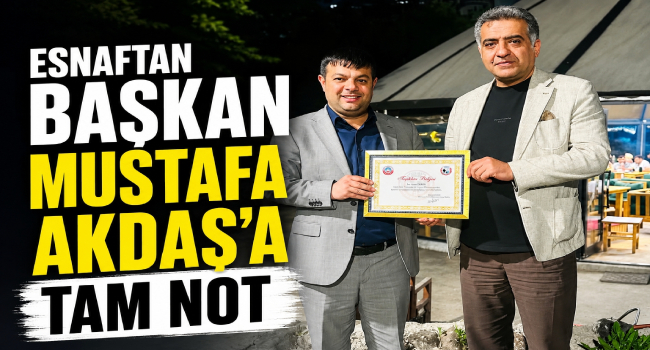 Mustafa Akdaş’a Esnaftan Tam Destek: “Bu Güzel Çalışmalarını Tebrik Ederim”