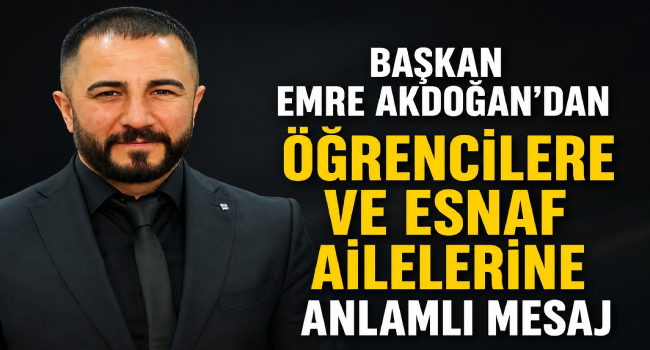 Başkan Emre Akdoğan'dan Karne Alan Öğrencilere Tebrik Mesajı