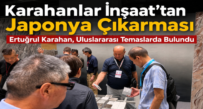 Karahanlar İnşaat'tan Japonya Temasları