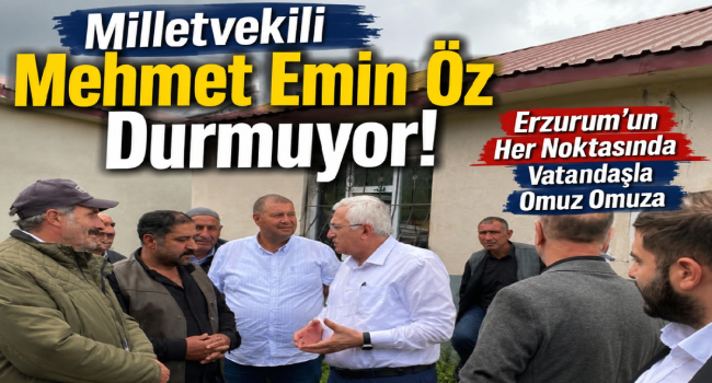 AK Parti Erzurum Milletvekili Mehmet Emin Öz, Gönüllere Dokunmaya Devam Ediyor