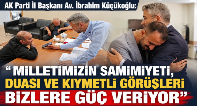 AK Parti İl Başkanı Küçükoğlu Gönüllere Dokunuyor! Vatandaşla İç İçe Siyasetin En Güzel Örneği