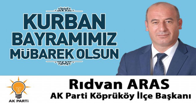 AK Parti Köprüköy İlçe Başkanı Rıdvan Aras'ın Kurban Bayramı Tebrik İlanı