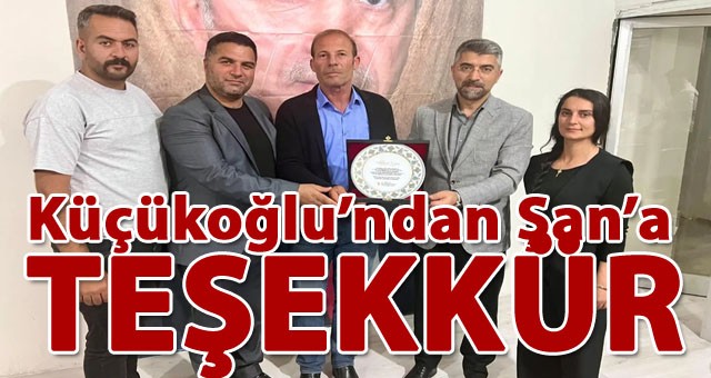 AK Parti İl Başkanı Küçükoğlu'ndan Başkan Şan'a Teşekkür Plaketi