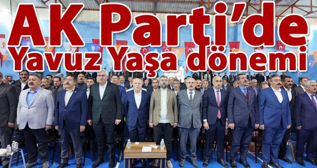 AK Parti Çat'ta Yavuz Yaşa Dönemi