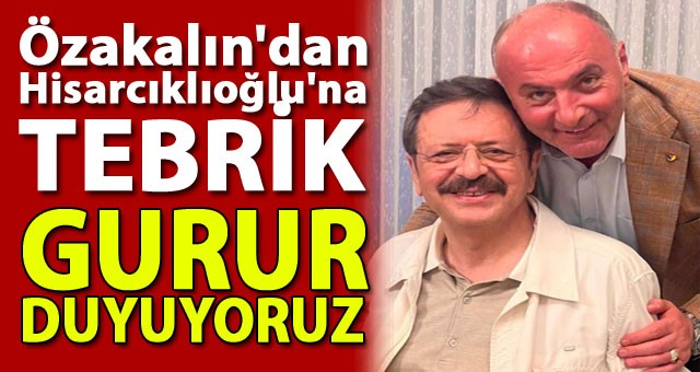 Özakalın'dan Hisarcıklıoğlu'na Tebrik